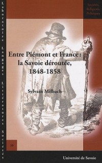 Entre Piémont et France: la Savoie déroutée, 1848-1858