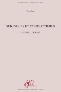 Seigneurs et condottières : les Dal Verme : Appartenance sociales, constructions étatiques et pratiques politiques dans l'Italie de la Renaissance