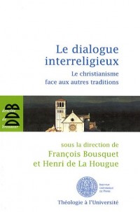 Le dialogue interreligieux : Le christianisme face aux autres traditions