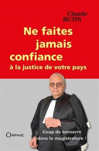 Ne faites jamais confiance à la justice de votre pays