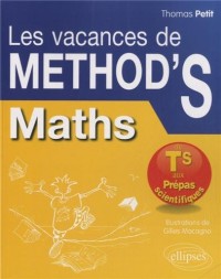 Les Vacances de Méthod'S Maths de la Terminale S aux Prépas Scientifiques