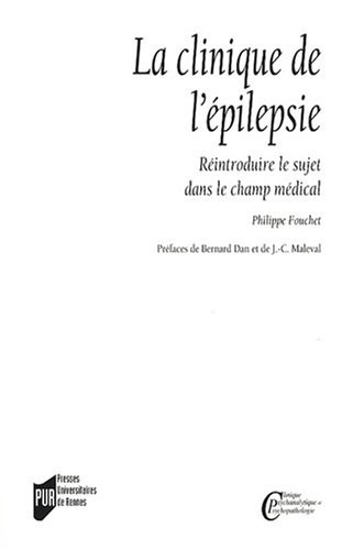 La clinique de l'épilepsie : Réintroduire le sujet dans le champ médical