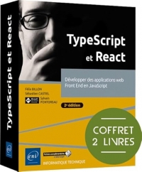 TypeScript et React - Coffret de 2 livres : Développer des applications web Front End en JavaScript (2e édition)