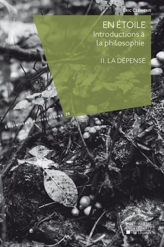 En étoile. Introductions à la philosophie 2: La dépense