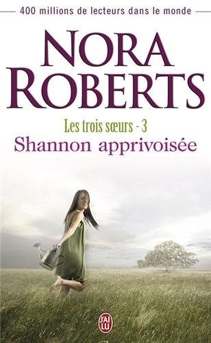 Les Trois soeurs, tome 3 : Shannon apprivoisée