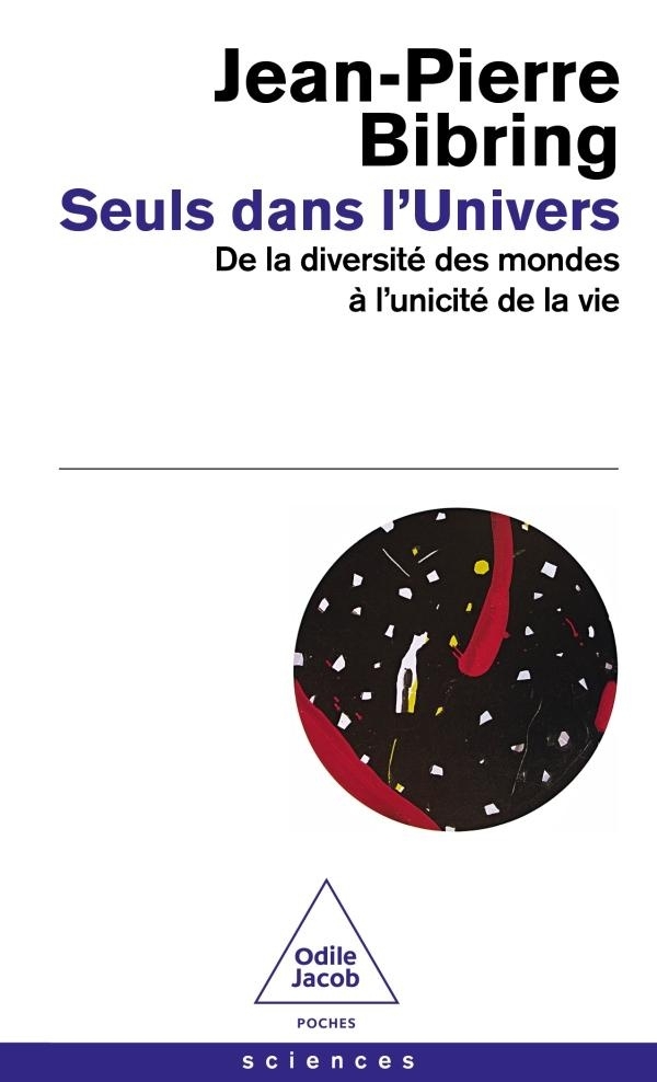 Seuls dans l'Univers: De la diversité des mondes à l'unicité de la vie