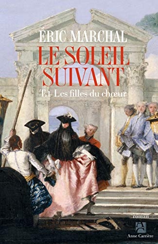 Le soleil suivant, tome 1. Les filles du choeur