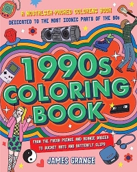 The 1990s Coloring Book: A Nostalgia-Packed Coloring Book Dedicated to the Most Iconic Parts of the 90s, from the Fresh Prince and Beanie Babies to Bucket Hats and Butterfly Clips