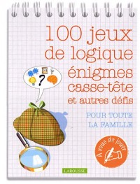 100 jeux de logique : Enigmes, casse-tête et autres défis