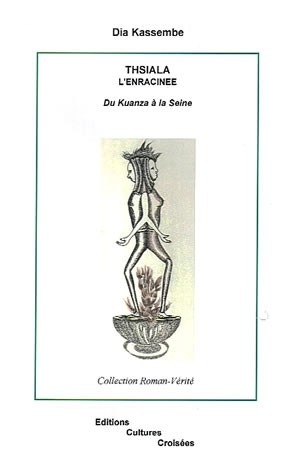 Thsiala l'enracinée. Du Kuanza à la Seine