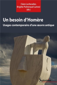 Un besoin d'Homère: Usages contemporains d'une oeuvre antique
