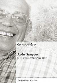 André Sempoux - L'écrit bref : comme givre au soleil