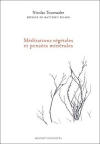 MÉDITATIONS VÉGÉTALES ET PENSÉES MINÉRALES