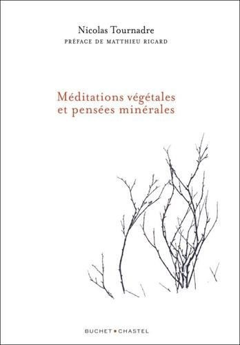MÉDITATIONS VÉGÉTALES ET PENSÉES MINÉRALES
