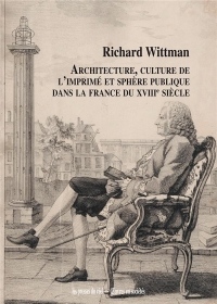 Architecture, Culture de l'Imprime et Sphere Publique Dans la France du Xviiie Siecle
