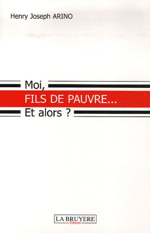 Moi, fils de pauvre. Et alors ?