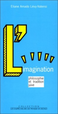 L'Imagination : Philosophie et tradition juive