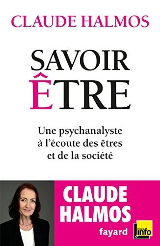 Savoir être: Une psychanalyste à l'écoute des êtres et de la société