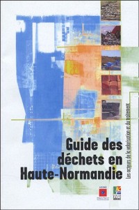 Guide des déchets en Haute-Normandie : Les acteurs de la valorisation et du traitement