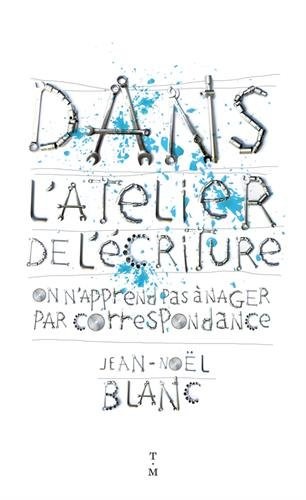 Dans l'atelier de l'écriture : On n'apprend pas à nager par correspondance