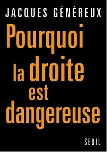 Pourquoi la droite est dangereuse
