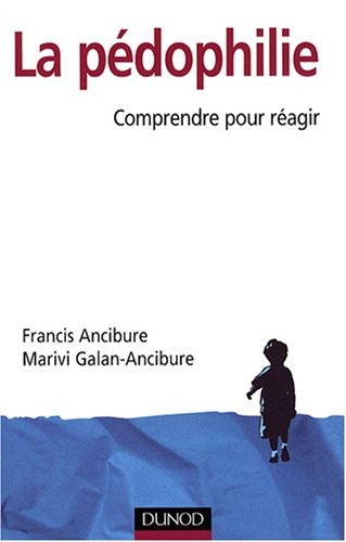 La pédophilie - Comprendre pour réagir