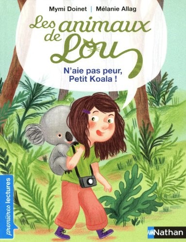 Les animaux de Lou, n'aie pas peur, petit koala ! - Premières Lectures CP Niveau 3 - Dès 6 ans