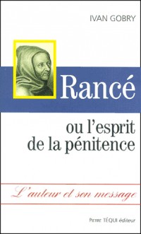 Rancé, ou l'esprit de la pénitence