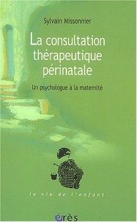 La consultation thérapeutique périnatale : Un psychologue à la maternité