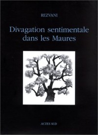 Divagations sentimentales dans les Maures