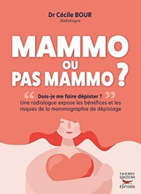 Mammo ou pas mammo ? Une radiologue expose les bénéfices et risques de la mammographie de dépistage