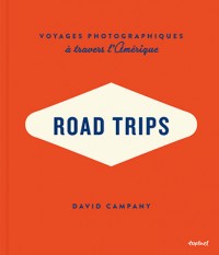 Road Trips : Voyages photographiques à travers l'Amérique