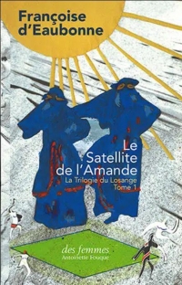 Le Satellite de l'amande: La Trilogie du Losange - Tome I
