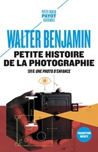 Petite histoire de la photographie (Petite Bibliothèque Payot t. 1094)