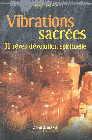 Vibrations sacrées - 11 rêves d'évolution spirituelle
