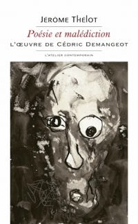 Poésie et malédiction. L'Œuvre de Cédric Demangeot