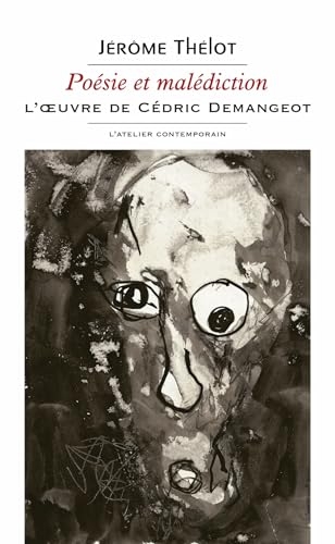 Poésie et malédiction. L'Œuvre de Cédric Demangeot