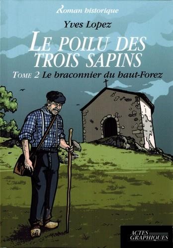 Le poilu des trois sapins, Tome 2 : Le braconnier du haut-Forez