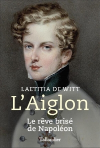 L'aiglon : Le rêve brisé de Napoléon