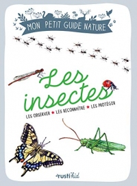 Les insectes (Mon petit guide nature)