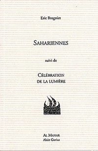 Sahariennes, suivi de Célébration de la lumière