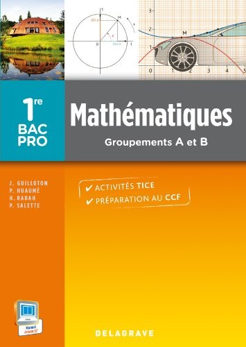 Mathématiques 1re Bac Pro industriels : Groupements A et B