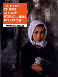 100 photos de Steve McCurry pour la liberté de la presse
