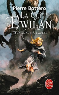 D'un monde à l'autre (La Quête d'Ewilan, Tome 1)