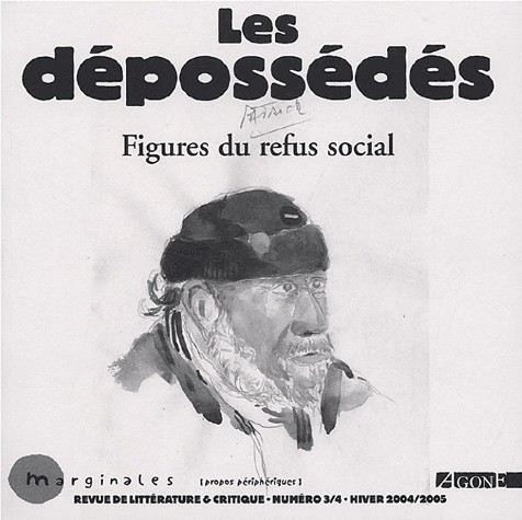 Marginales, N° 3/4 : Les dépossédés. Figures du refus social