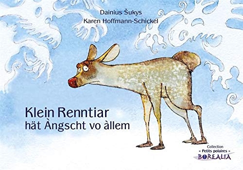 Klein Renntiar hät àngscht vo àllem