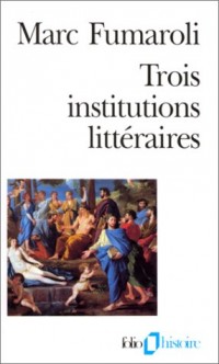 Trois institutions littéraires