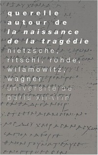 Querelle autour de la naissance de la tragedie