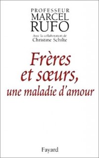 Frères et soeurs, une maladie d'amour