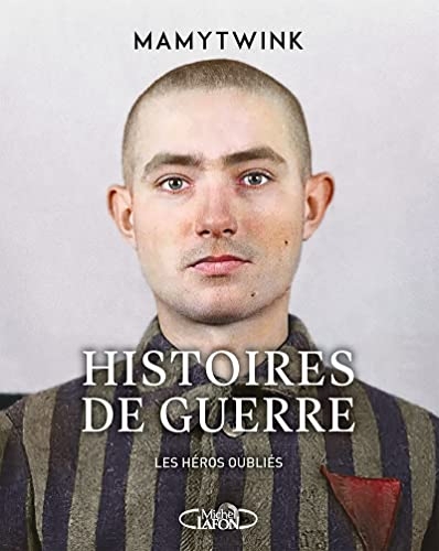 Histoires de guerre - Les héros oubliés de l'Histoire - Tome 2